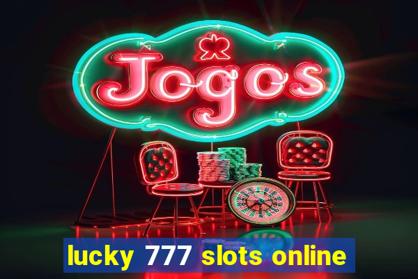 lucky 777 slots online